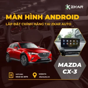 Lắp Màn Hình Android Cho Xe Mazda cx-3