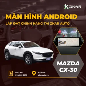 Lắp Màn Hình Android Cho Xe Mazda cx-30