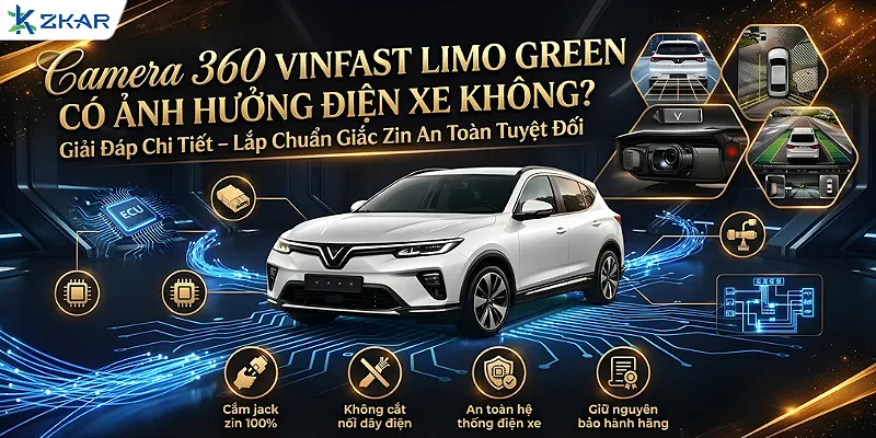 Camera 360 VinFast Limo Green Có Ảnh Hưởng Điện Xe Không?