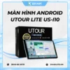 Màn hình Android UTOUR Lite US-i10
