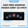 Màn Hình Android Winca Mazda S300+ 12.3 Inch