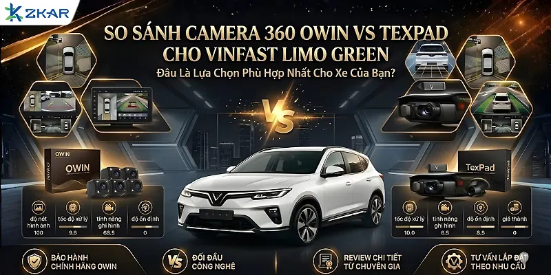 So Sánh Camera 360 Owin Và Texpad Cho VinFast Limo Green