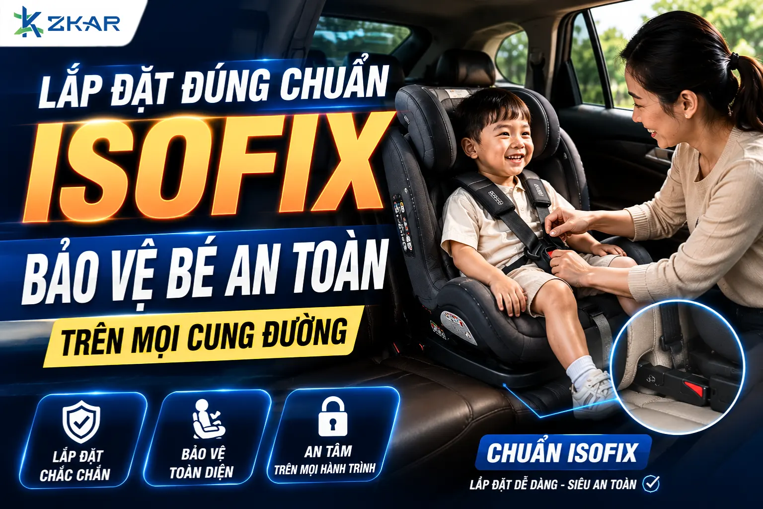 Lắp đặt đúng chuẩn ISOFIX giúp bảo vệ bé an toàn trên mọi cung đường