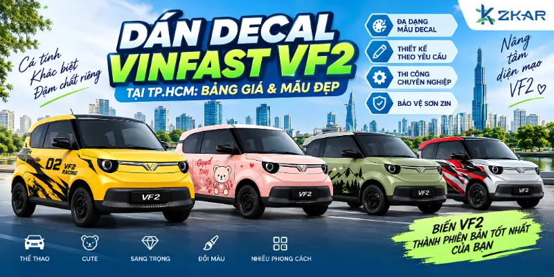 Dán Decal VinFast VF2 Tại TP.HCM: Bảng Giá & Mẫu Đẹp 2026